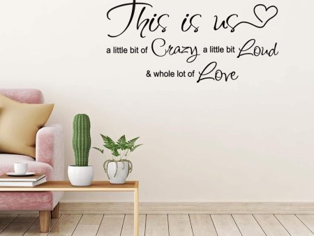 This is Us Crazy Loud Love Wall Decal Vinyl Love Quote Wall Supply