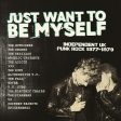 JUST WANT TO BE MYSELF: UK PUNK ROCK 1977-1979 - JUST WANT TO BE MYSELF: UK PUNK ROCK 1977-1979   VARIOUS (VINYL) Hot on Sale